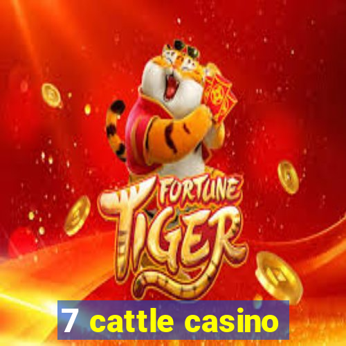 7 cattle casino